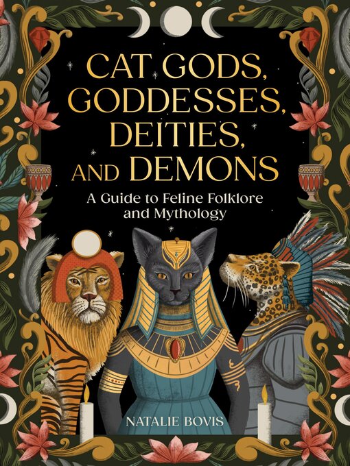 Title details for Cat Gods, Goddesses, Deities, and Demons by Natalie Bovis - Available